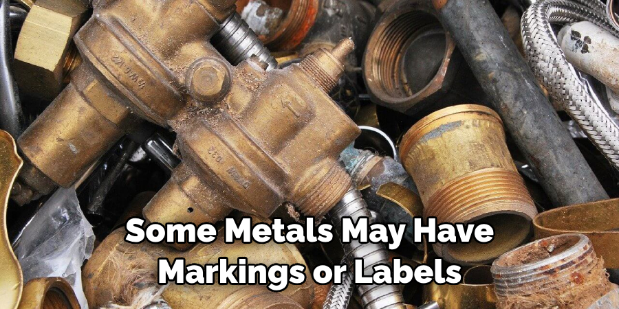 Some Metals May Have Markings or Labels