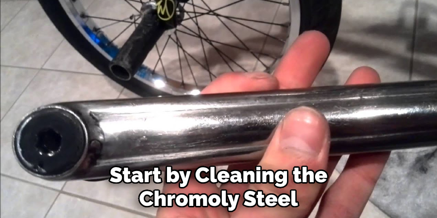 Start by Cleaning the Chromoly Steel