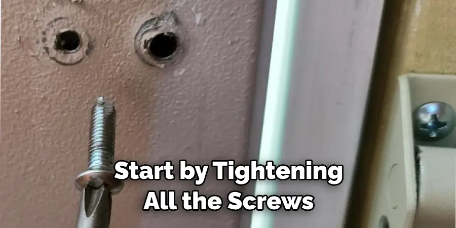 Start by Tightening All the Screws