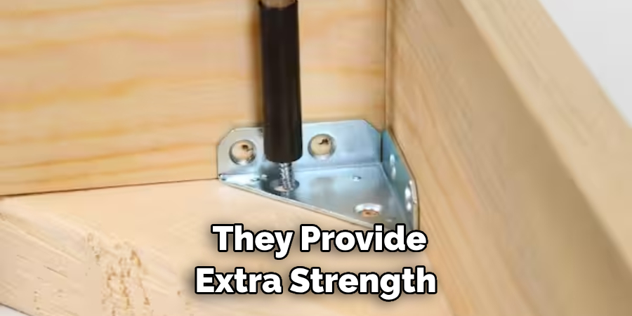 They Provide Extra Strength 