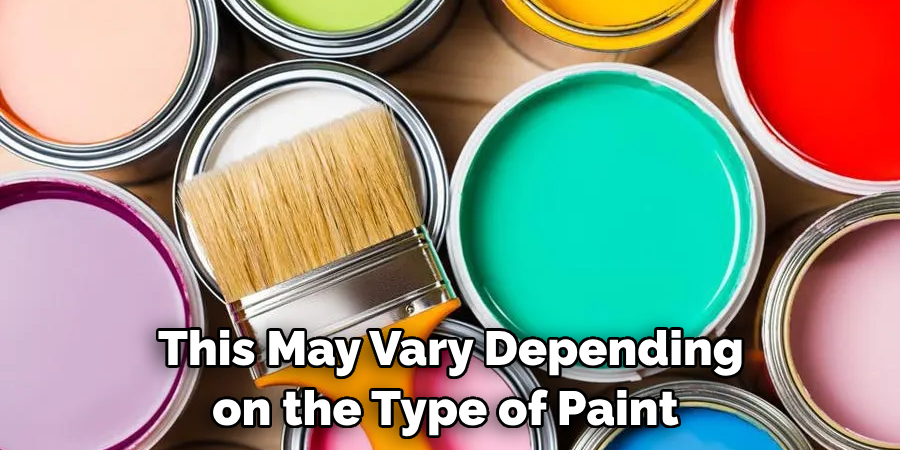 This May Vary Depending on the Type of Paint 