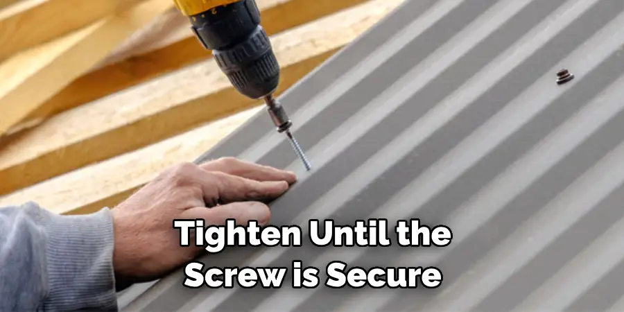 Tighten Until the Screw is Secure