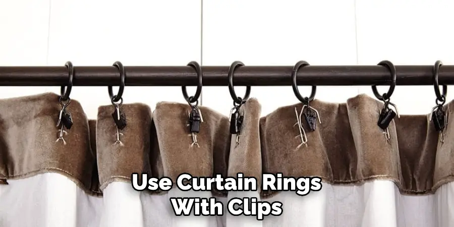 Use Curtain Rings With Clips