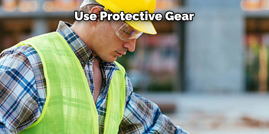 Use Protective Gear
