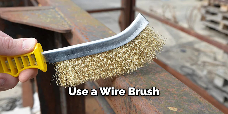 Use a Wire Brush