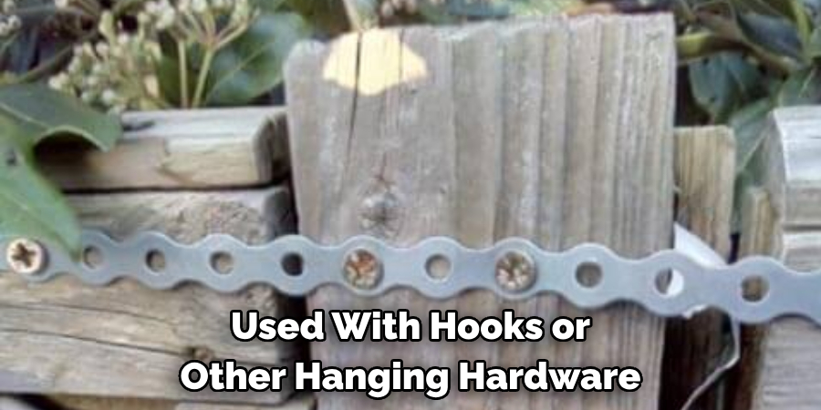 Used With Hooks or
Other Hanging Hardware
