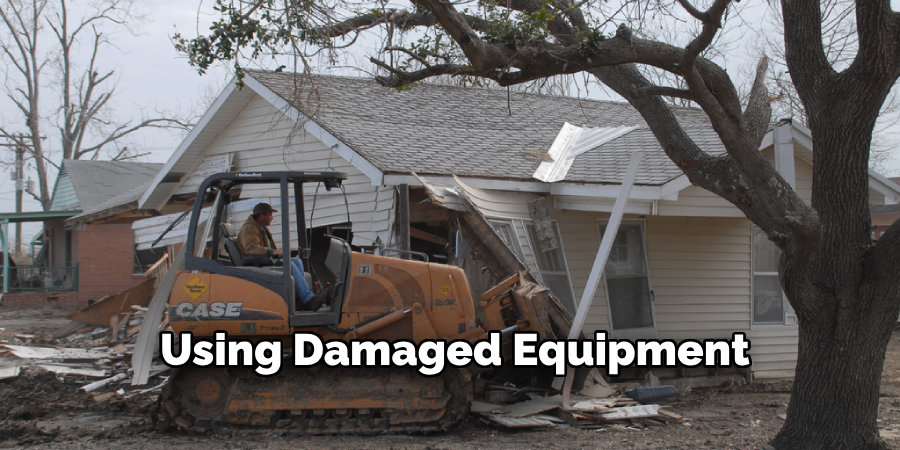  Using Damaged Equipment