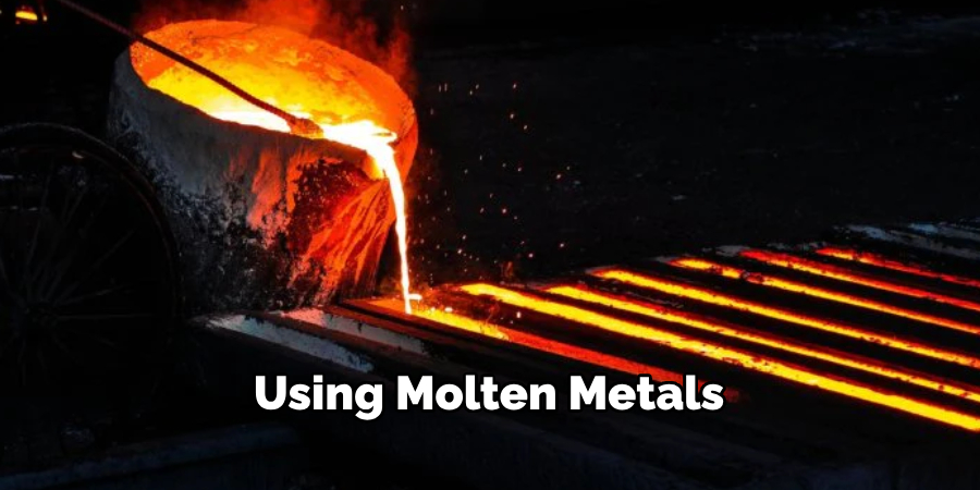 Using Molten Metals