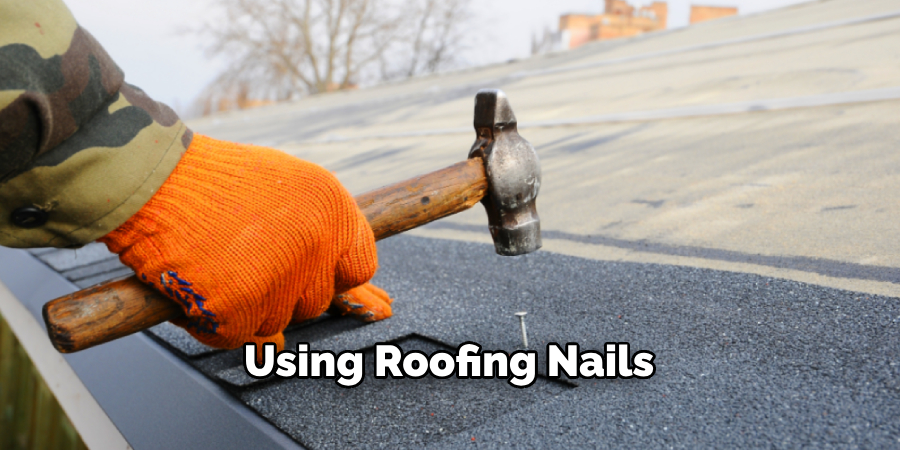 Using Roofing Nails