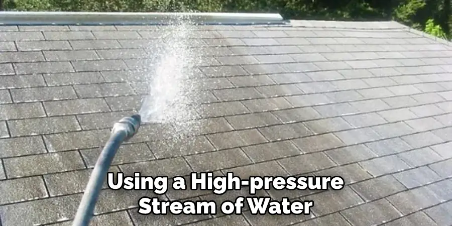 Using a High-pressure Stream of Water
