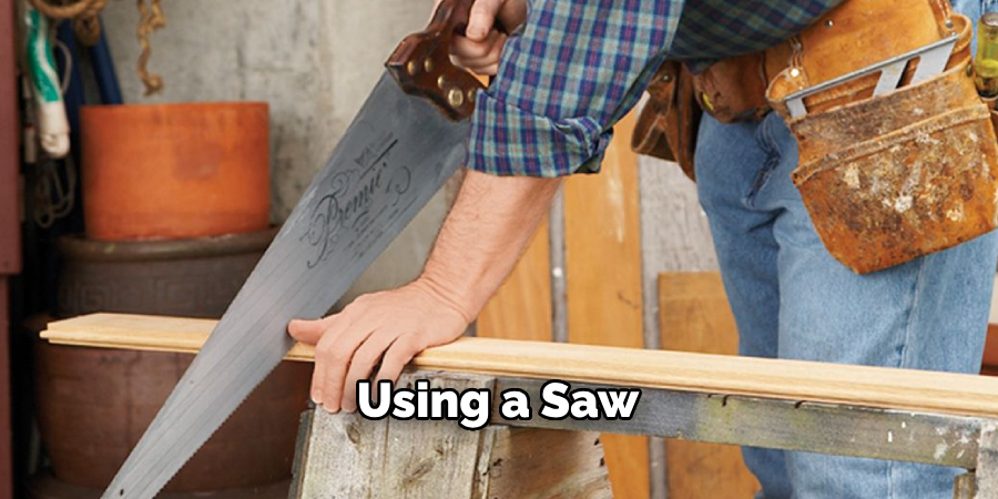 Using a Saw
