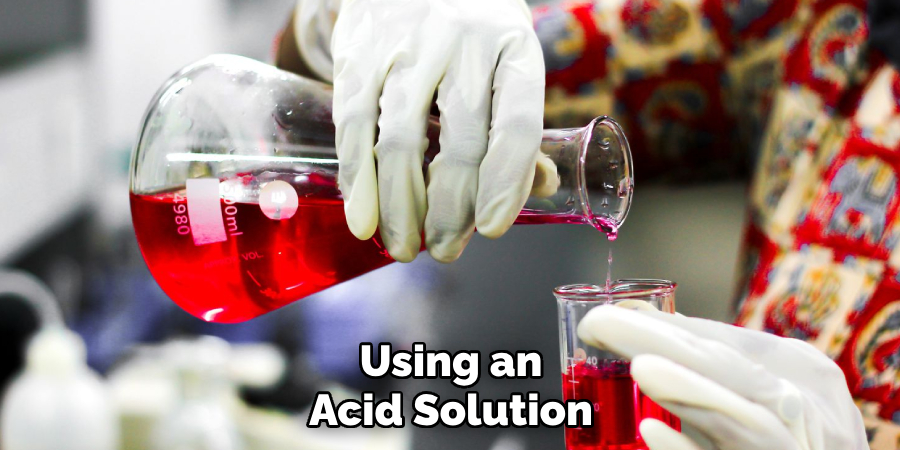 Using an Acid Solution