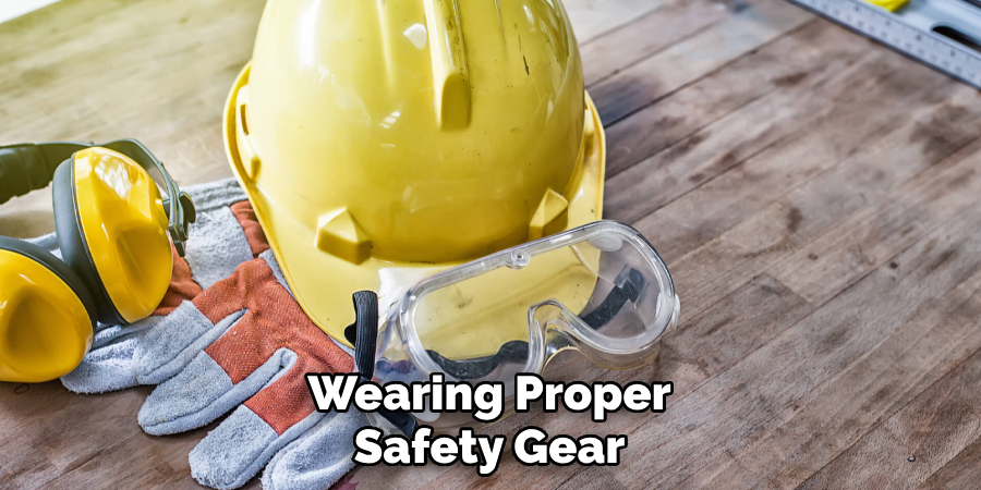 Wearing Proper Safety Gear