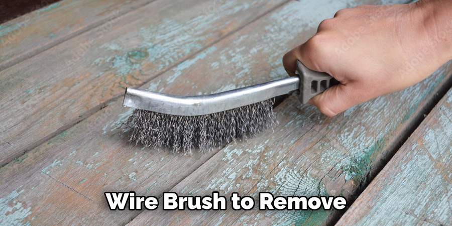 Wire Brush to Remove