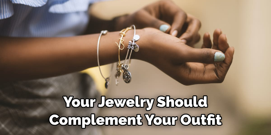 Your Jewelry Should Complement Your Outfit