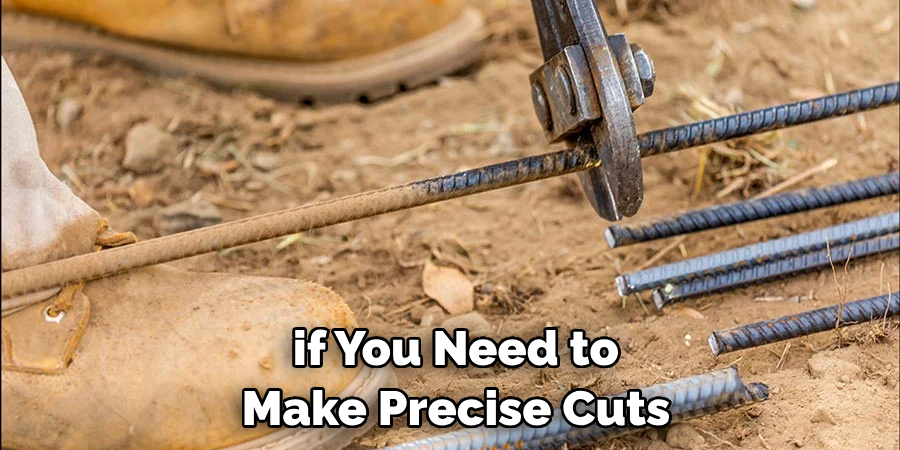 if You Need to Make Precise Cuts