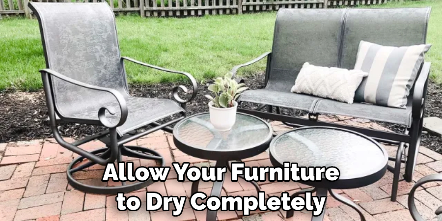 Allow Your Furniture to Dry Completely