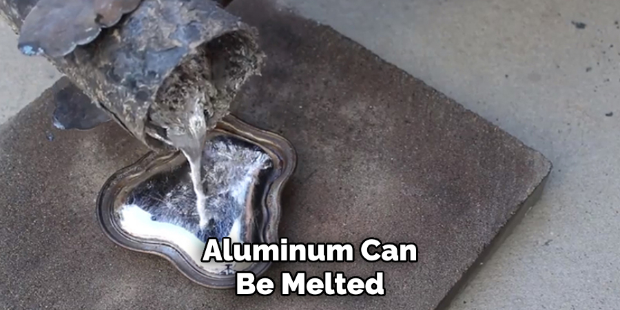 Aluminum Can Be Melted