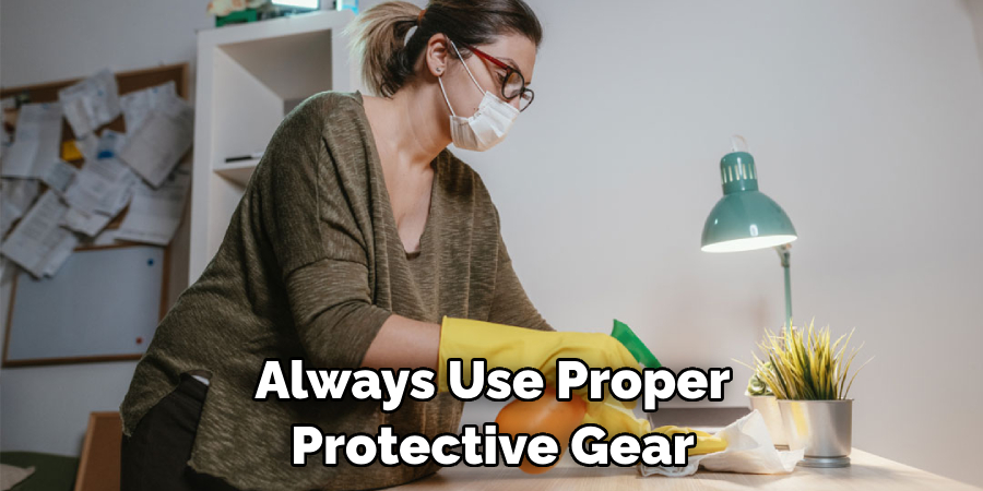 Always Use Proper Protective Gear