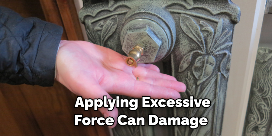 Applying Excessive Force Can Damage 