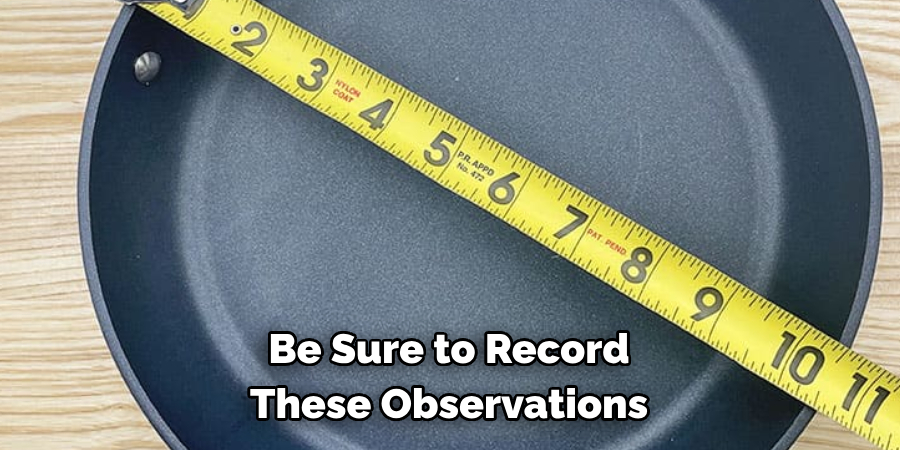 Be Sure to Record 
These Observations