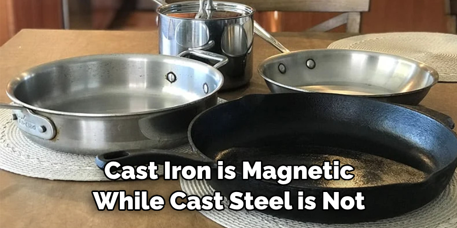 Cast Iron is Magnetic While Cast Steel is Not