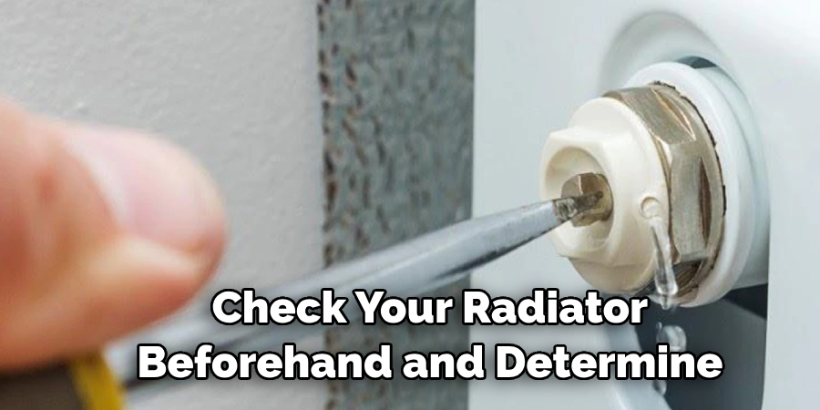 Check Your Radiator Beforehand and Determine