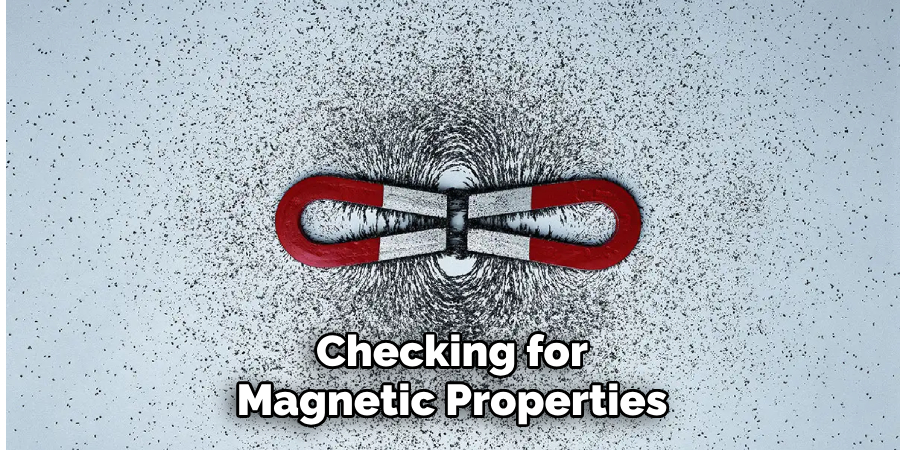 Checking for Magnetic Properties