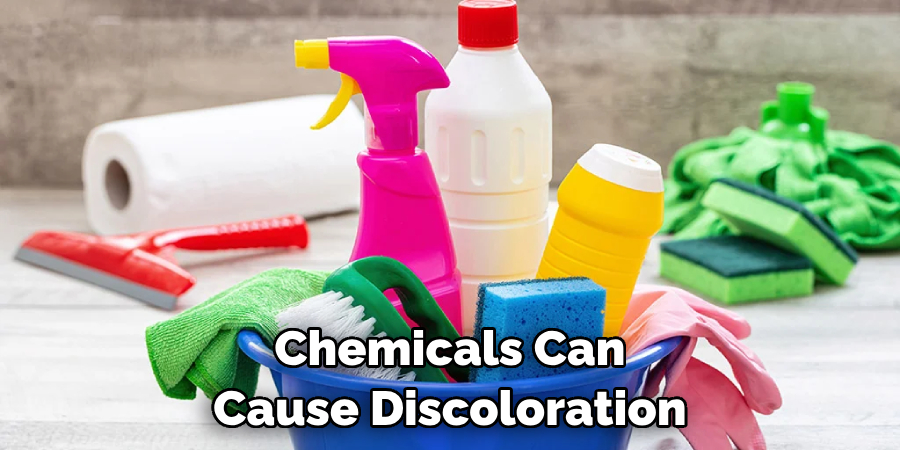 Chemicals Can Cause Discoloration