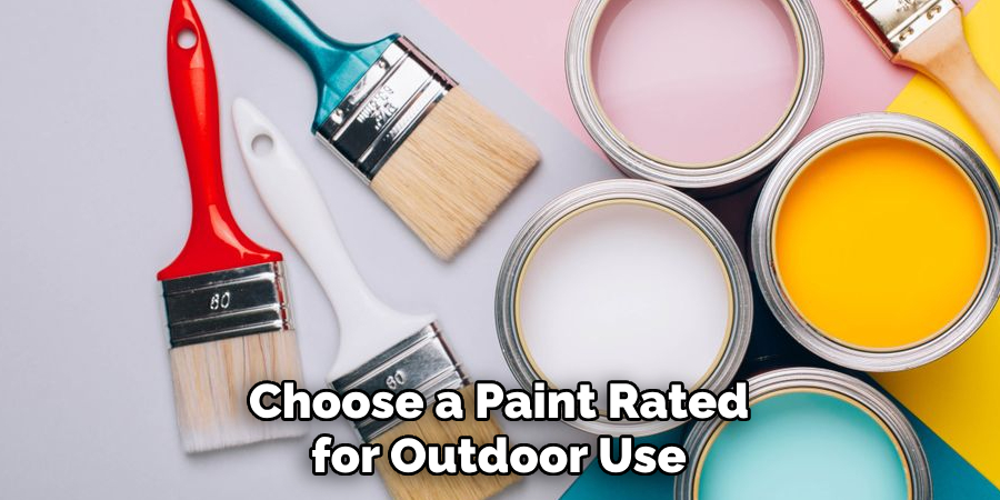 Choose a Paint Rated for Outdoor Use