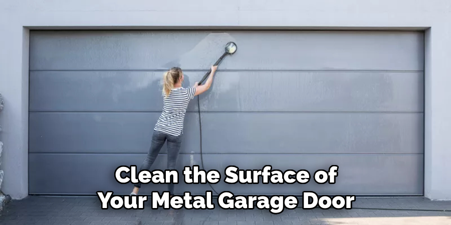 Clean the Surface of Your Metal Garage Door