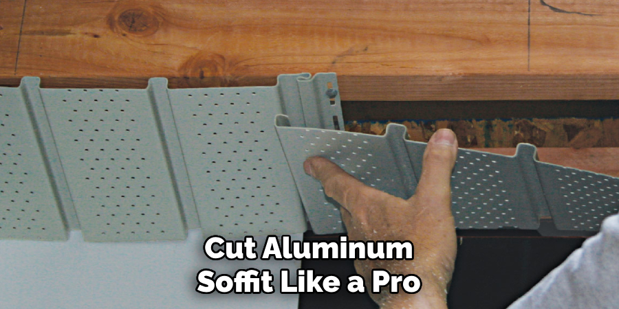 Cut Aluminum Soffit Like a Pro