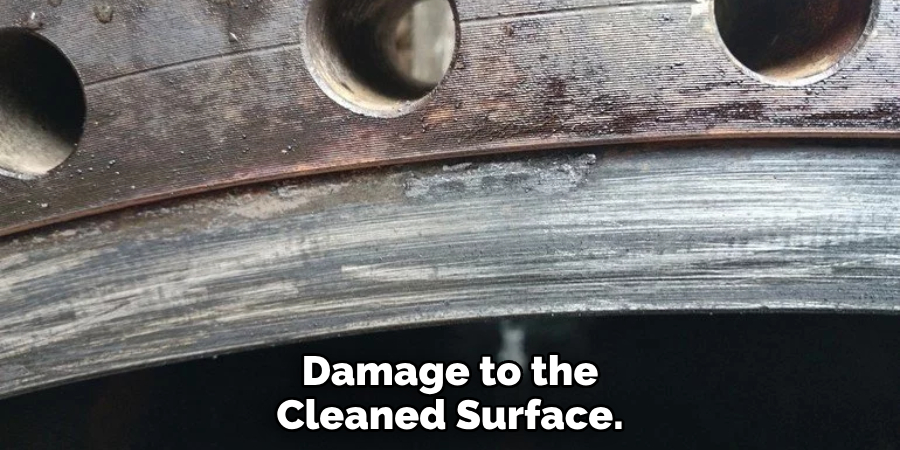 Damage to the Cleaned Surface.