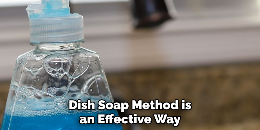 Dish Soap Method is an Effective Way