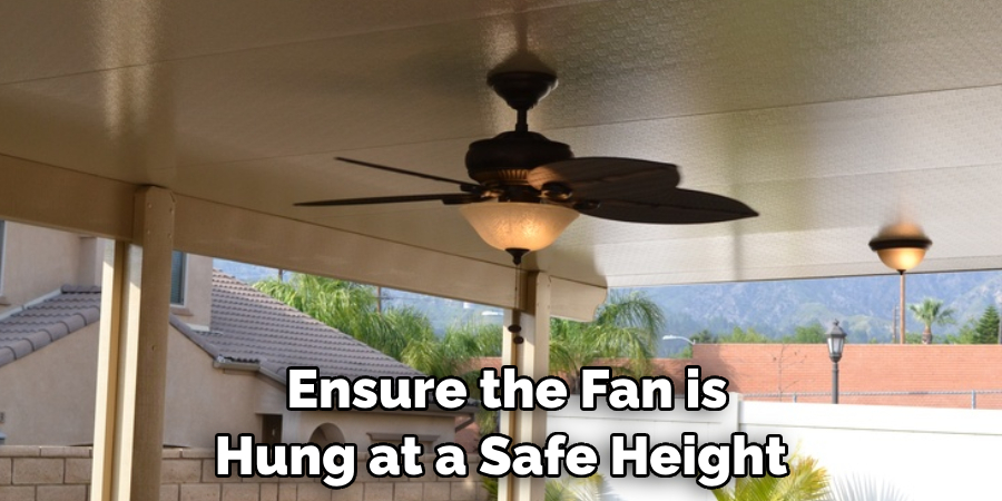 Ensure the Fan is Hung at a Safe Height
