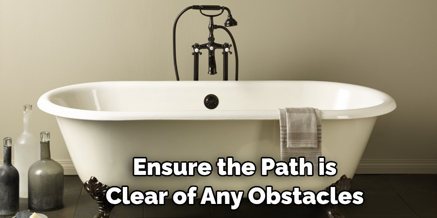 Ensure the Path is Clear of Any Obstacles