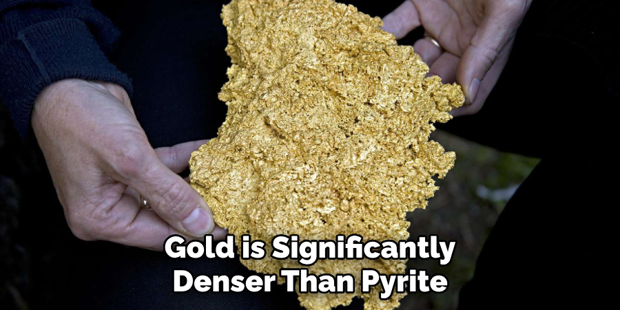 Gold is Significantly Denser Than Pyrite