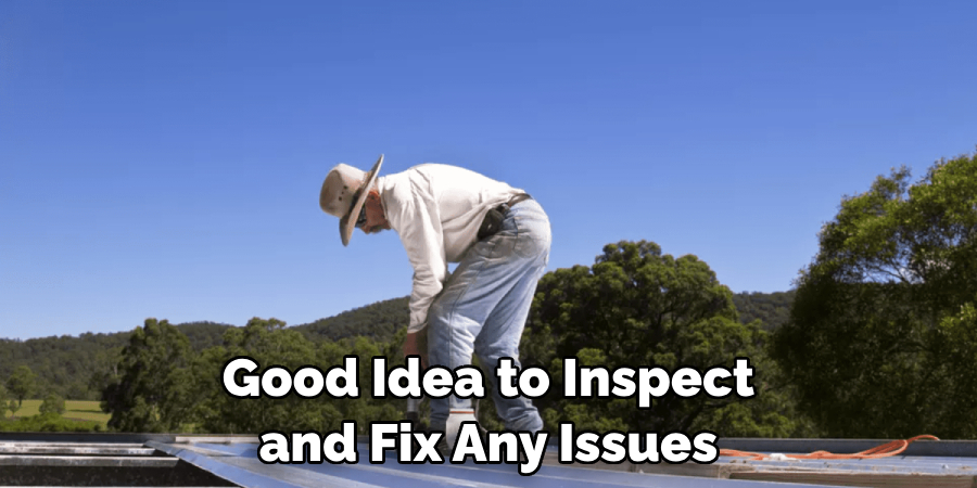 Good Idea to Inspect and Fix Any Issues
