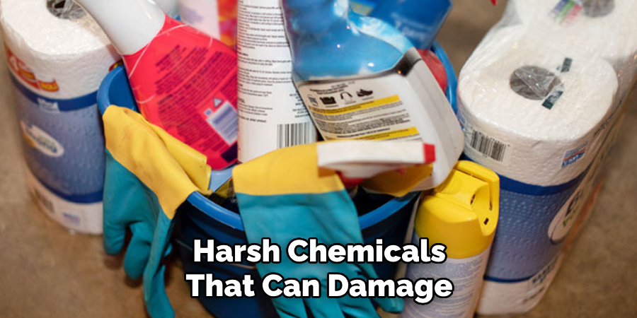 Harsh Chemicals That Can Damage