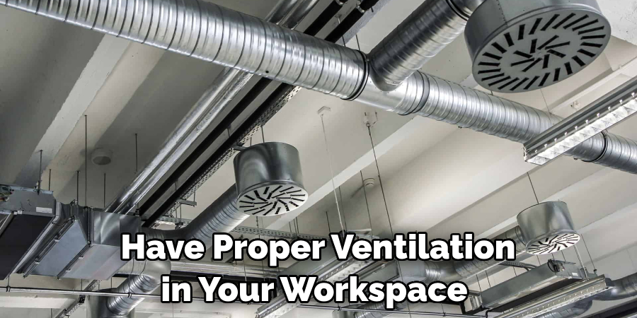 Have Proper Ventilation in Your Workspace