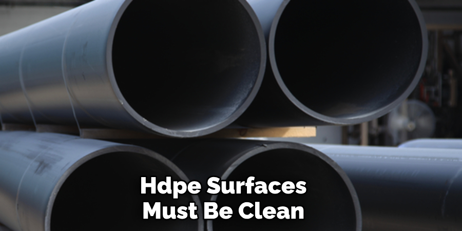 Hdpe Surfaces Must Be Clean