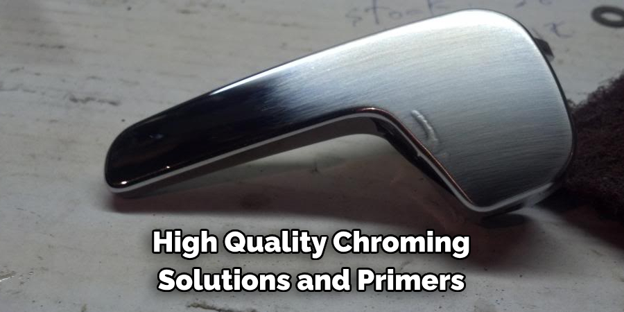 High Quality Chroming 
Solutions and Primers