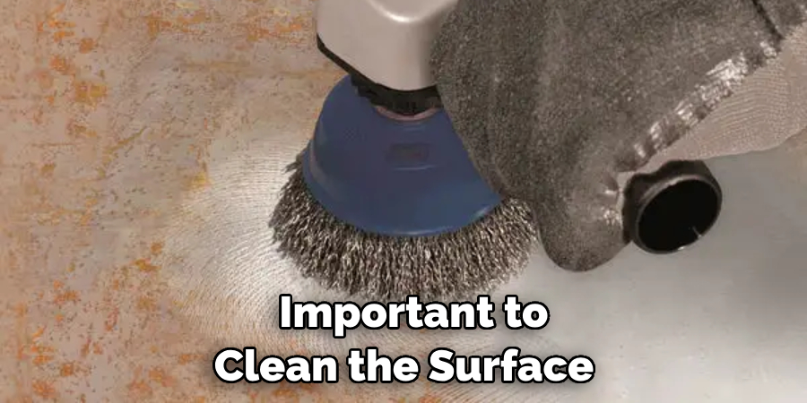 Important to Clean the Surface 