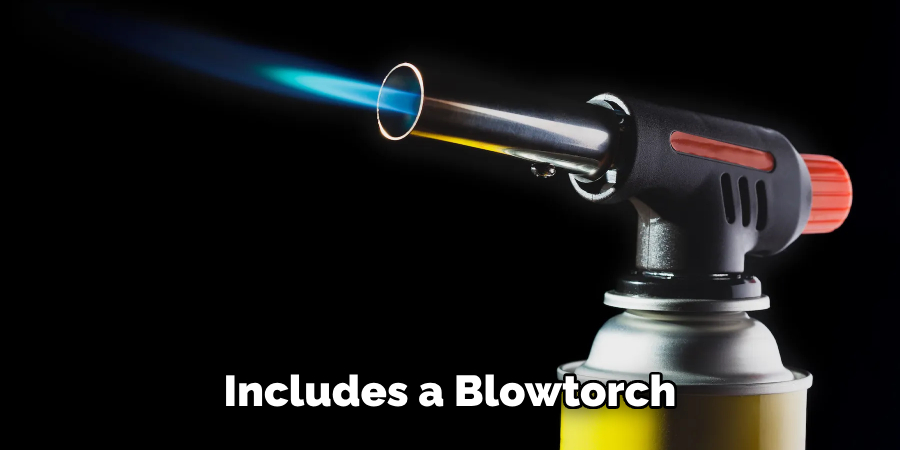  Includes a Blowtorch