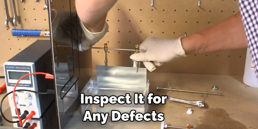 Inspect It for Any Defects