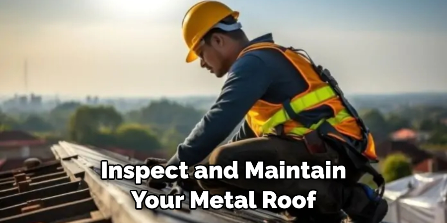 Inspect and Maintain Your Metal Roof