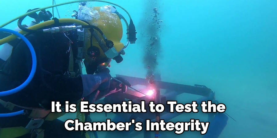 It is Essential to Test the Chamber's Integrity 