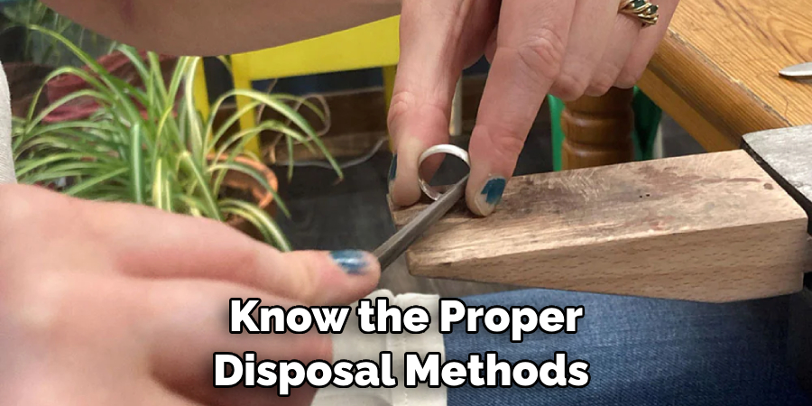 Know the Proper Disposal Methods 