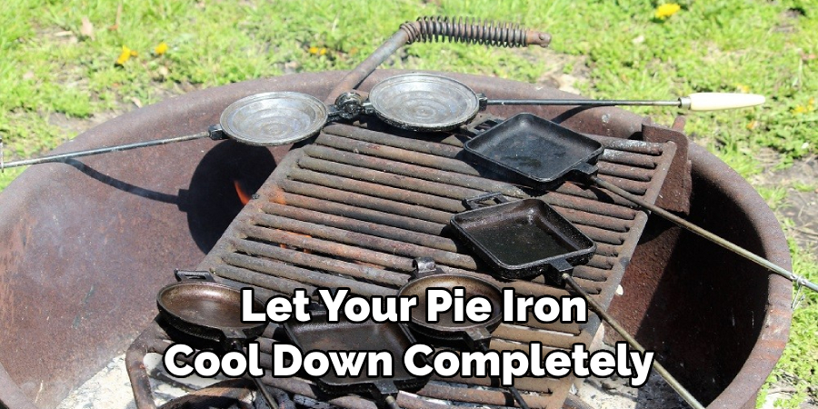 Let Your Pie Iron Cool Down Completely