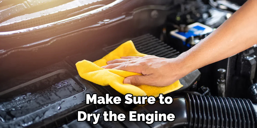 Make Sure to Dry the Engine 